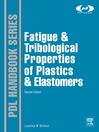 Fatigue and Tribological Properties of Plastics and Elastomers (eBook)